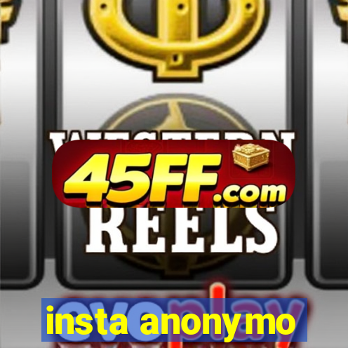 insta anonymo
